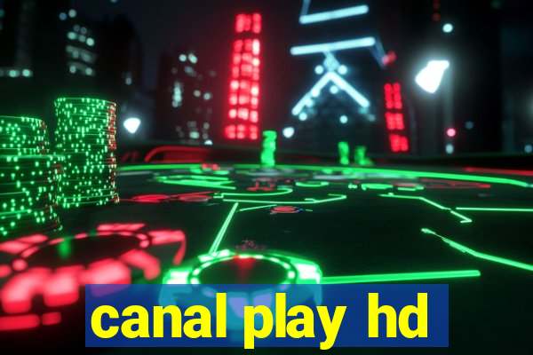 canal play hd